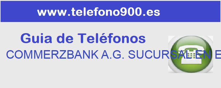 Telefono de  COMMERZBANK A.G. SUCURSAL EN ESPAÑA